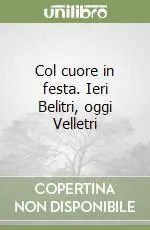 Col cuore in festa. Ieri Belitri, oggi Velletri Offerta Speciale