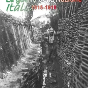 La guerra della nazione Italia 1915-1918 Più Venduto