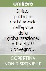 Occasione Diritto, politica e realtà sociale nell‘epoca della globalizzazione. Atti del 23° Convegno nazionale... (Macerata, 2-5 ottobre 2002)