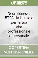 Offerta Del Giorno Neurofitness. BTSA, la bussola per la tua vita professionale e personale