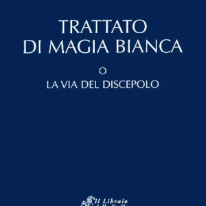 Trattato di magia bianca o la via del discepolo Prezzo Di Fabbrica