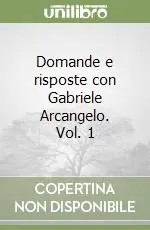 Miglior Prezzo Domande e risposte con Gabriele Arcangelo. Vol. 1