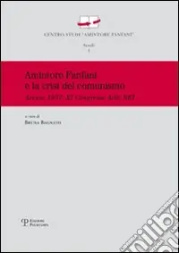 Amintore Fanfani e la crisi del comunismo. Arezzo 1957 XI congresso elle nei Compra Adesso