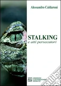 Stalking e atti persecutori Scelto Dai Clienti