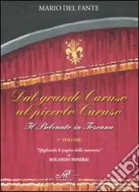 Dal grande Caruso al piccolo Caruso. Il belcanto in Toscana. Vol. 1 Popolare