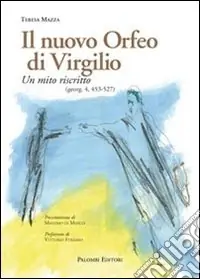 Il nuovo Orfeo di Virgilio un mito riscritto Spedizione Espresso