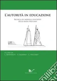 L‘autorità in educazione. Ricerca sui modelli educativi della bassa friulana Occasione