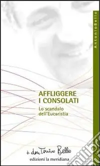 Promo Stagionale Affliggere i consolati. Lo scandalo dell‘eucarestia