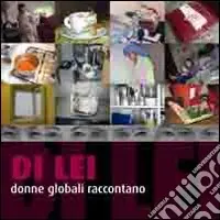 Di lei. Donne globali raccontano. Ediz. illustrata Ultime Pezzi
