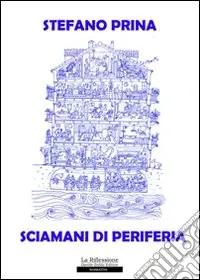 Sciamani di periferia Compra Oggi Stesso