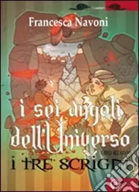 I sei angoli dell‘universo. Vol. 2 I tre scrigni Offerta Del Giorno