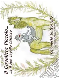 Bestseller Il cavaliere piccolo... e il suo cavallo bislacco