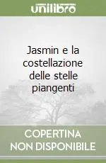 Jasmin e la costellazione delle stelle piangenti Compra Online