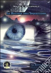 La bottega dell‘inquietudine Compra Adesso