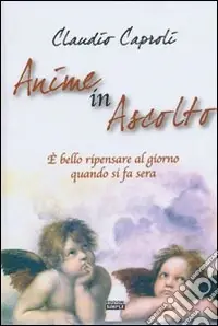 Offerta Speciale Anime in ascolto è bello ripensare al giorno quando si fa sera