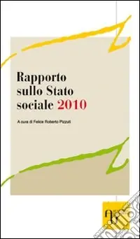 Rapporto sullo stato sociale 2010. La «Grande crisi del 2008» e il Welfare State Super Prezzo