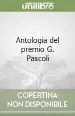 Esclusivo Antologia del premio G. Pascoli