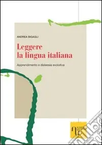 Offerta Del Giorno Leggere la lingua italiana. Apprendimento e dislessia evolutiva