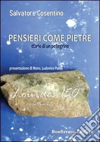 Pensieri come pietre. Diario di un pellegrino Compra Online