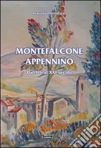 A Buon Prezzo Montefalcone. Appenino dal XIV al XXI secolo