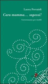 Acquista Ora Cara mamma... sapessi!