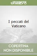 Esclusivo I peccati del Vaticano