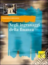 Negli ingranaggi della finanza Miglior Prezzo