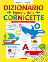 Occasione Imperdibile Dizionario figurato delle cornicette. Ediz. illustrata