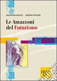 Le amazzoni del futurismo Occasione Imperdibile