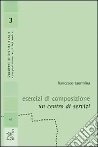 Esercizi di composizione. Un centro di servizi Economico