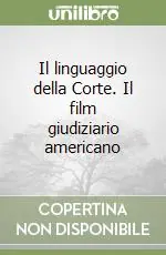 Prezzo Conveniente Il linguaggio della Corte. Il film giudiziario americano