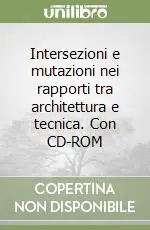 A Buon Prezzo Intersezioni e mutazioni nei rapporti tra architettura e tecnica. Con CD-ROM