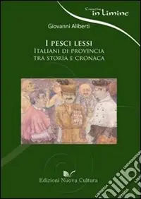 I pesci lessi. Italiani di provincia tra storia e cronaca Esclusivo