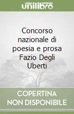 Concorso nazionale di poesia e prosa Fazio Degli Uberti Super Prezzo