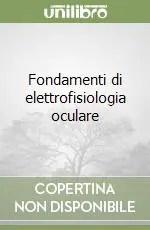 Fondamenti di elettrofisiologia oculare Ultima Occasione