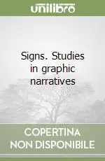 Prezzo Scontato Signs. Studies in graphic narratives