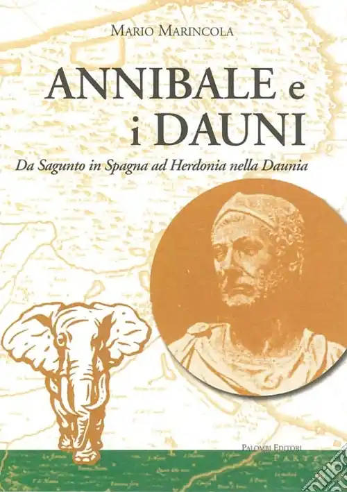 Scelto Dai Clienti Annibale e i Dauni. Da Sagunto in Spagna al Herdonia nella Daunia
