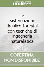 A Buon Prezzo Le sistemazioni idraulico-forestali con tecniche di ingegneria naturalistica