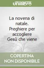 Miglior Prezzo La novena di natale. Preghiere per accogliere Gesù che viene