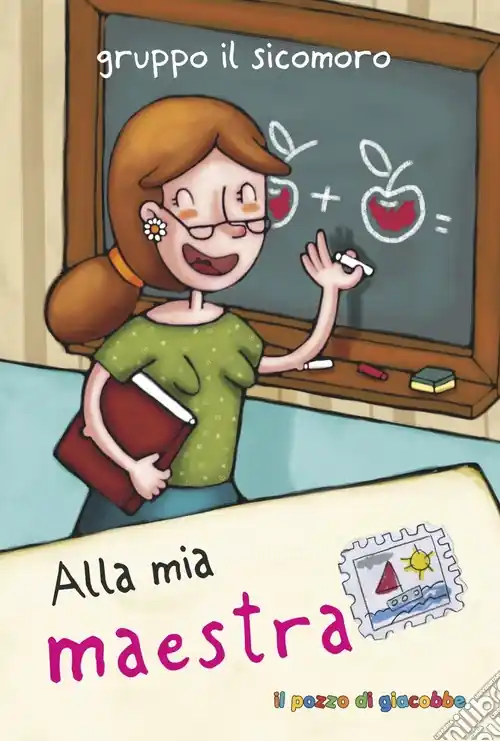 Alla mia maestra. Ediz. illustrata Spedizione Espresso