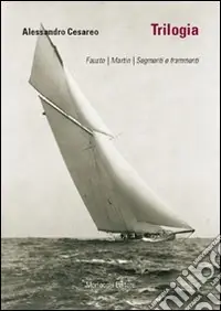 Trilogia Fausto-Martin-Segmenti e frammenti Bestseller