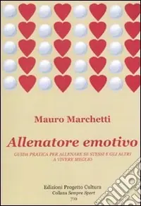 Occasione Imperdibile Allenatore emotivo. Guida pratica per allenare se stessi e gli altri a vivere meglio