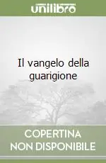 Il vangelo della guarigione Prezzo Ridotto
