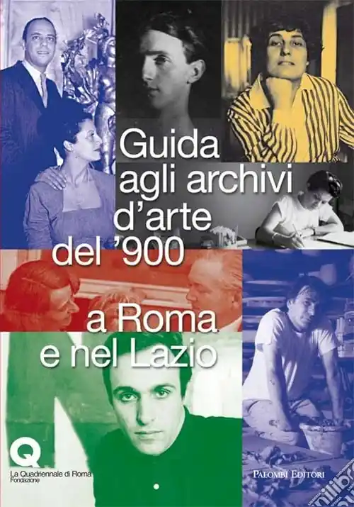 Guida agli archivi d‘arte del ‘900 a Roma e nel Lazio. La Quadriennale di Roma Fondazione Subito Disponibile