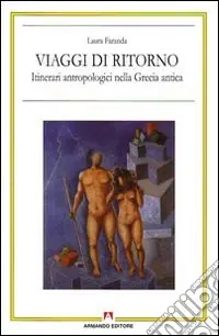 Consegna Rapida Viaggi di ritorno. Itinerari antropologici nella Grecia antica