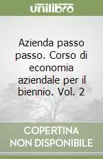 Prezzo Conveniente Azienda passo passo. Corso di economia aziendale per il biennio. Vol. 2