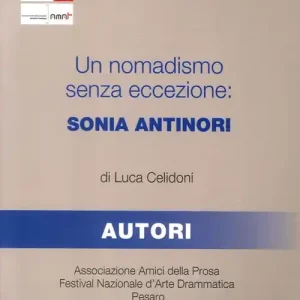 Un nomadismo senza eccezione. Sonia Antinori Subito Disponibile