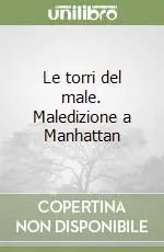 Le torri del male. Maledizione a Manhattan Acquista Ora
