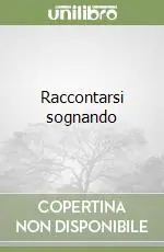 Raccontarsi sognando Ultime Pezzi
