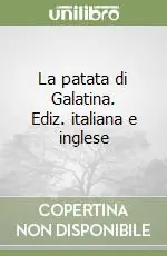 Consegna Rapida La patata di Galatina. Ediz. italiana e inglese
